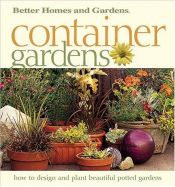 book cover of Container Gardens: Fresh Ideas for Creating Beautiful Potted Gardens by Better Homes and Gardens