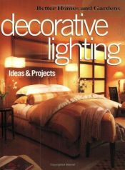 book cover of Decorative Lighting Ideas & Projects (Better Homes & Gardens (Paperback)) by Better Homes and Gardens