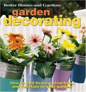 book cover of Better Homes and Garden's Garden Decorating by Better Homes and Gardens