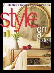book cover of Style on a Budget by Better Homes and Gardens