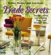 book cover of Trade Secrets: Insider Advice on Getting Your Own Personal Style by Better Homes and Gardens