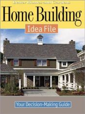 book cover of Home Building Idea File: Your Decision-Making Guide (Better Homes & Gardens) by Better Homes and Gardens