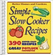 book cover of Simple Slow Cooker Recipes (Better Homes & Gardens) by Better Homes and Gardens