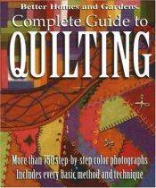 book cover of Better Homes and Gardens: Complete Guide to Quilting by Better Homes and Gardens