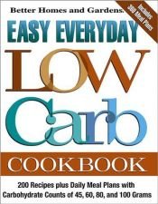 book cover of Easy Everyday Low Carb Cookbook by Better Homes and Gardens