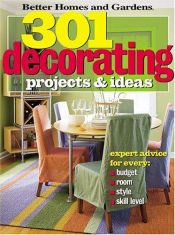 book cover of 301 Decorating Projects & Ideas (Better Homes & Gardens) by Better Homes and Gardens