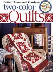 book cover of Two-Color Quilts by Better Homes and Gardens