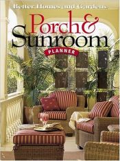 book cover of Porch & Sunroom Planner (Better Homes & Gardens) by Better Homes and Gardens