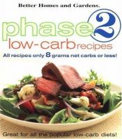 book cover of Phase 2 Low-Carb Recipes by Better Homes and Gardens