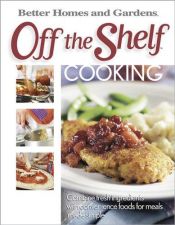 book cover of Off the shelf cooking by Better Homes and Gardens