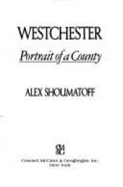 book cover of Westchester, portrait of a county by Alex Shoumatoff