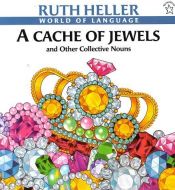 book cover of A Cache of Jewels (World of Language ) by Ruth Heller