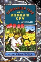 book cover of Commander Toad and the Intergalactic Spy by Jane Yolen