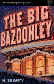 book cover of The Big Bazoohley by Питер Кэри