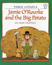 book cover of Jamie O'Rourke and the big potato : an Irish folktale by Tomie dePaola