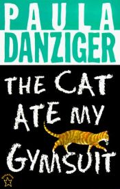 book cover of The Cat Ate My Gymsuit by Paula Danziger