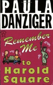 book cover of Remember Me to Harold Square by Paula Danziger