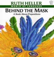 book cover of BEHIND THE MASK: A BOOK ABOUT PREPOSITIONS (World of Language) by Ruth Heller