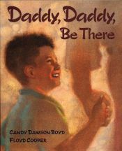 book cover of Daddy, Daddy, Be There by Candy Dawson Boyd