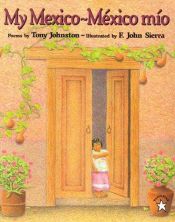 book cover of My Mexico by Tony Johnston