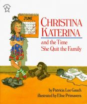 book cover of Christina Katerina and the Time She Quit the Family by Patricia Lee Gauch