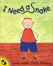 book cover of I need a snake by Lynne Jonell