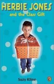 book cover of Herbie Jones and the Class Gift (Herbie Jones) by Suzy Kline