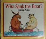 book cover of Who Sank the Boat by Pamela Allen