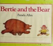 book cover of Bertie and the Bear by Pamela Allen