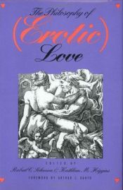 book cover of The Philosophy of (erotic) love by Robert C. Solomon