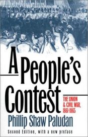 book cover of A People's Contest: The Union and Civil War, 1861-1865 (New American Nations Series) by Phillip Shaw Paludan