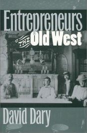 book cover of Entrepreneurs of the old West by David Dary