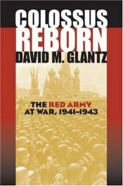 book cover of Colossus reborn : the Red Army at war : 1941-1943 by David Glantz