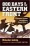 800 Days on the Eastern Front: A Russian Soldier Remembers World War II