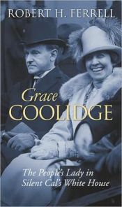 book cover of Grace Coolidge: The People's Lady in Silent Cal's White House (Modern First Ladies) by Robert Hugh Ferrell