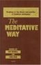 The Meditative Way: Readings in the Theory and Practice of Buddhist Meditation