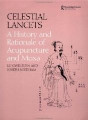 book cover of Celestial Lancets: A History and Rationale of Acupuncture and Moxa (Needham Research Institute) by ג'וזף נידהם