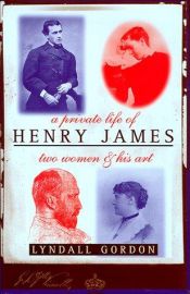 book cover of A private life of Henry James by Lyndall Gordon