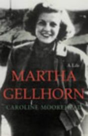 book cover of Gellhorn: A Twentieth-Century Life by Caroline Moorehead