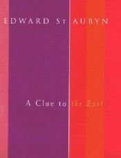 book cover of A Clue to the Exit by Edward Saint Aubyn