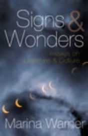 book cover of Signs and Wonders: Essays on Literature and Culture by Marina Warner