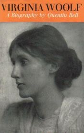 book cover of Virginia Woolf : a biography. Vol. 1 : Virginia Stephen, 1882-1912 by Quentin Bell