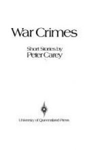 book cover of War crimes by Питер Кэри