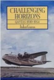 book cover of Challenging horizons : Qantas 1939-1954 by John Gunn