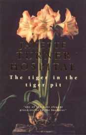 book cover of The Tiger In The Tiger Pit by Alex Juniper