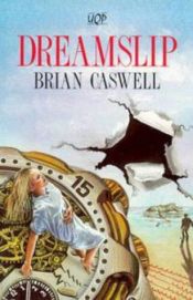 book cover of Dreamslip by Brian Caswell