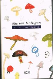 book cover of Collected Stories (UQP fiction) by Marion Halligan