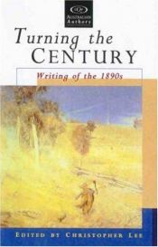 book cover of Turning the century : writing of the 1890s by Christopher Lee