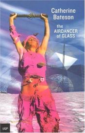 book cover of The air dancer of glass by Catherine Bateson