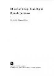 book cover of Dancing Ledge by Derek Jarman